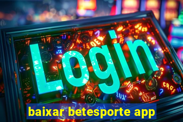 baixar betesporte app